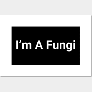 I'm A Fungi Funny Pun Posters and Art